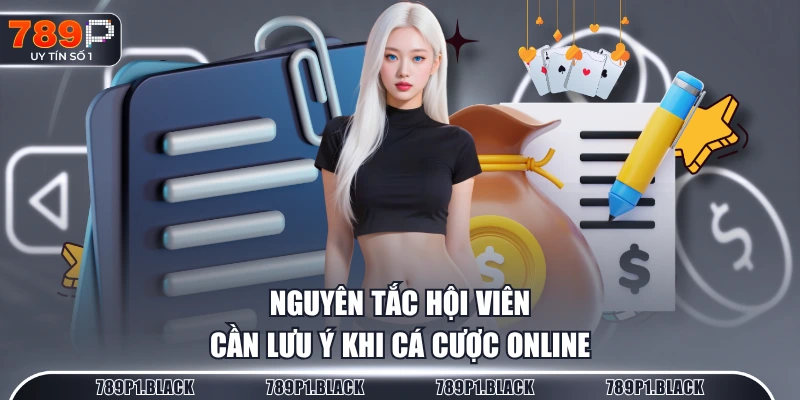 Nguyên tắc hội viên cần lưu ý khi cá cược online